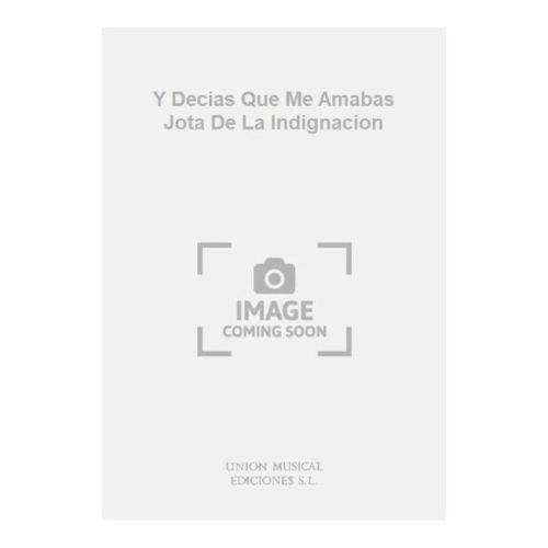 Y Decias Que Me Amabas Jota...