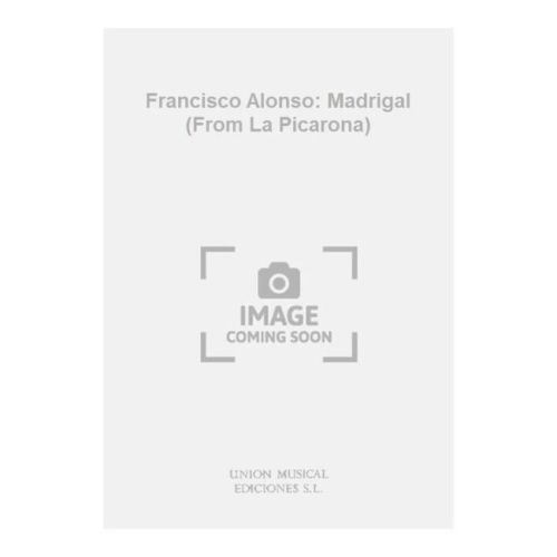 Francisco Alonso: Madrigal...