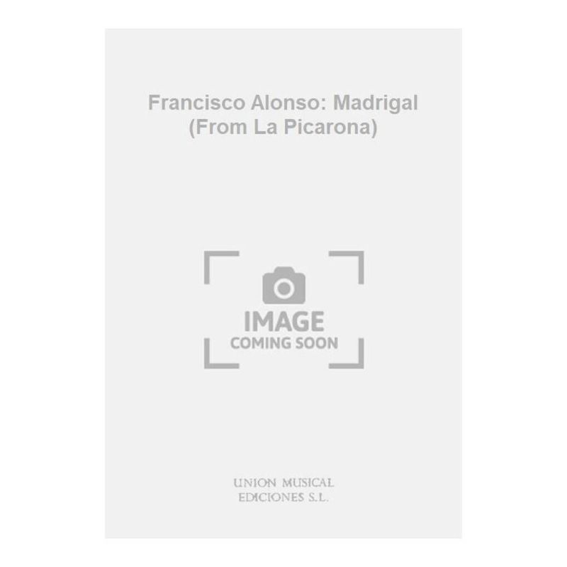 Francisco Alonso: Madrigal (From La Picarona)