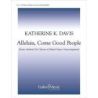 Davis, Katherine K. - Alleluia, Come, Good People