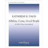 Davis, Katherine K. - Alleluia, Come, Good People