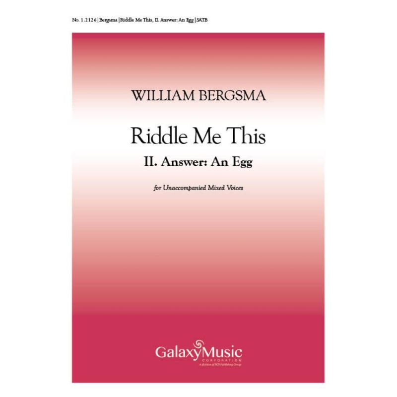 Bergsma, William - Riddle Me This: No. 2. Answer: The Egg