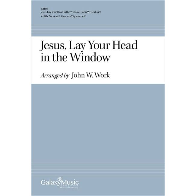Work, John Wesley - Jesus, Lay Your Head in the Window