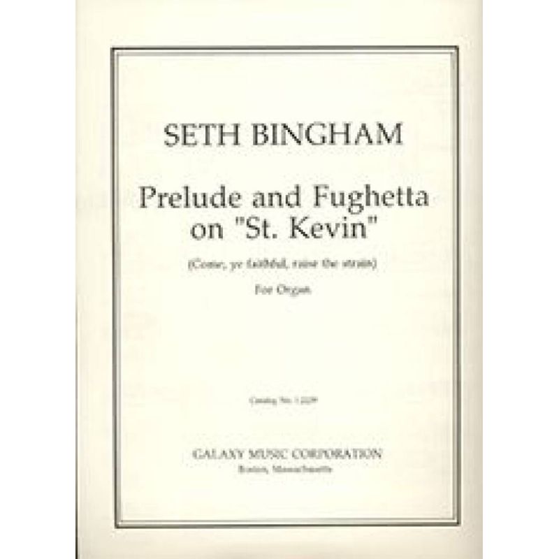 Bingham, Seth - Prelude and Fughetta on St. Kevin