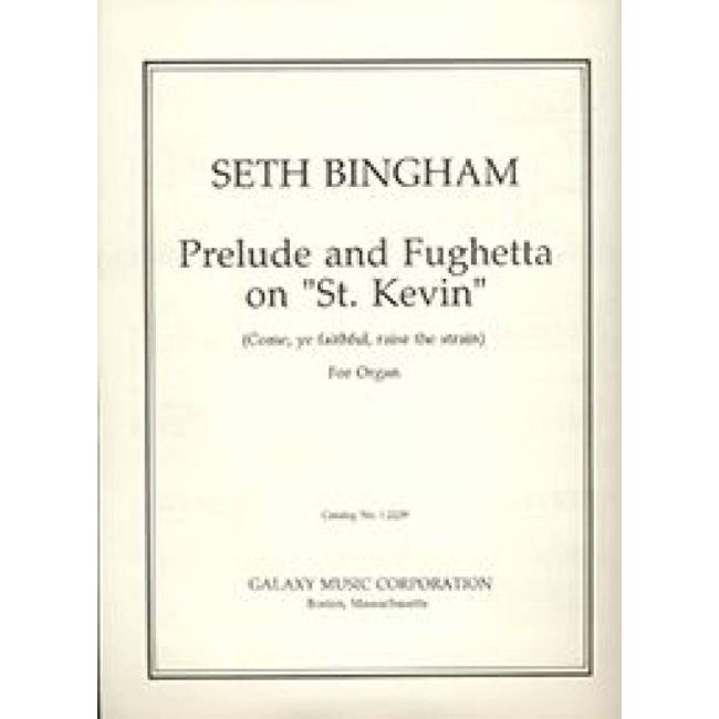 Bingham, Seth - Prelude and Fughetta on St. Kevin