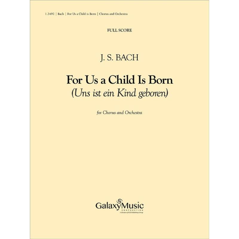 Bach, Johann Sebastian - For Us a Child is Born -Cantata 142