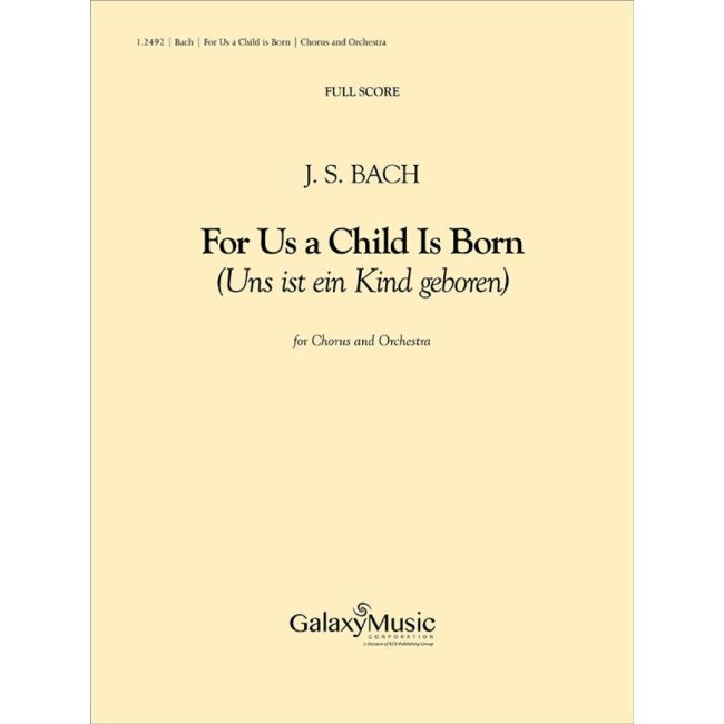 Bach, Johann Sebastian - For Us a Child is Born -Cantata 142