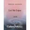 Waxman, Donald - Eight Thomas Hardy Songs: No. 1. Let Me Enjoy