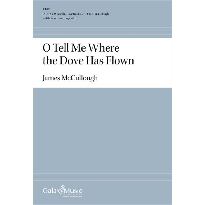 McCullough, James - O Tell Me Where the Dove Has Flown