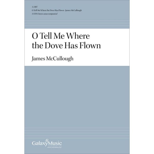 McCullough, James - O Tell Me Where the Dove Has Flown