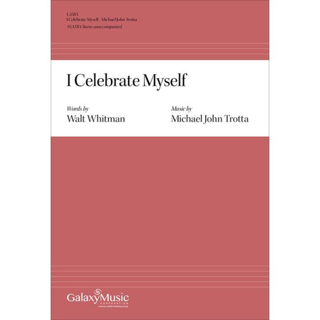 Trotta, Michael John - I Celebrate Myself