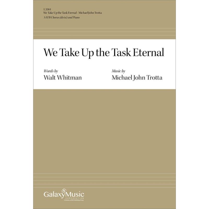 Trotta, Michael John - We Take Up the Task Eternal
