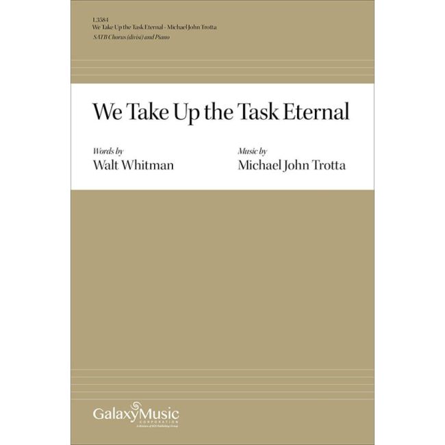 Trotta, Michael John - We Take Up the Task Eternal