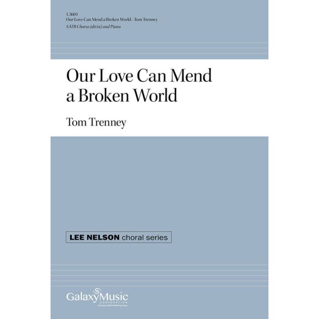 Trenney, Tom - Our Love Can Mend a Broken World
