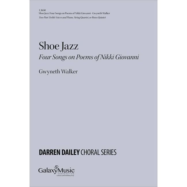 Walker, Gwyneth - Shoe Jazz: Four Songs on Poems of Nikki Giovanni
