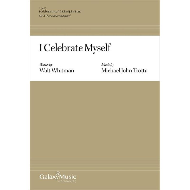 Trotta, Michael John - I Celebrate Myself