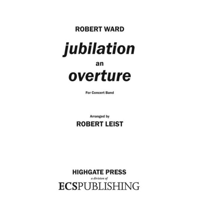 Ward, Robert - Jubilation, An Overture