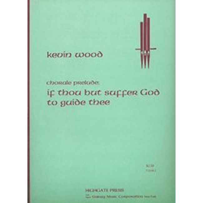 Wood, Kevin - Chorale Prelude on If Thou But Suffer