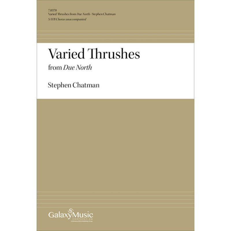 Chatman, Stephen - Due North: No. 4 Varied Thrushes