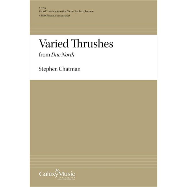 Chatman, Stephen - Due North: No. 4 Varied Thrushes