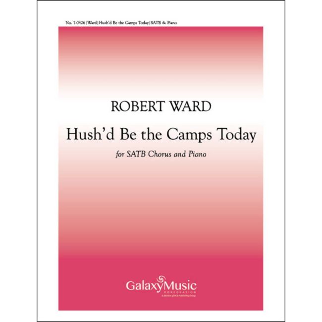 Ward, Robert - Hush'd Be the Camps Today