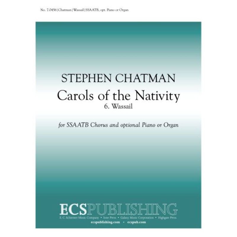 Chatman, Stephen - Carols of the Nativity: 6. Wassail