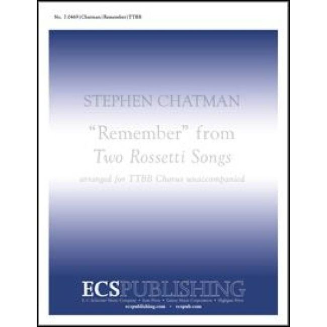 Chatman, Stephen - Two Rossetti Songs: No. 2 Remember