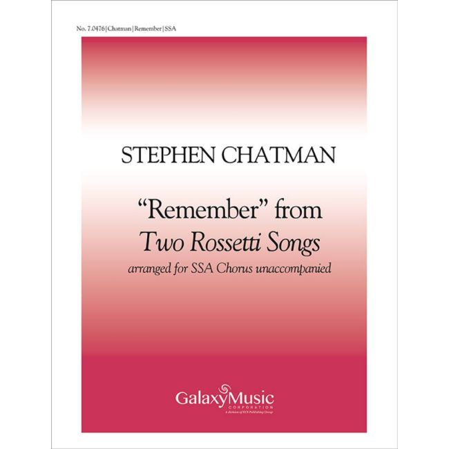Chatman, Stephen - Two Rossetti Songs: No. 2 Remember