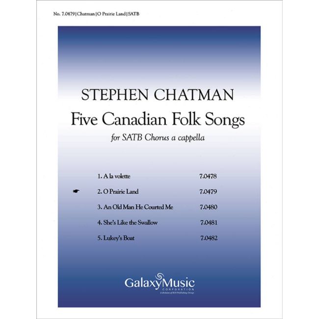 Five Canadian Folk-Songs: No. 2 O Prairie Land