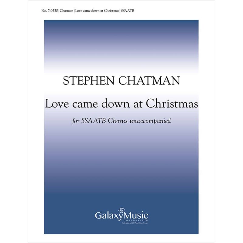 Chatman, Stephen - Love Came Down at Christmas