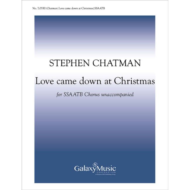 Chatman, Stephen - Love Came Down at Christmas