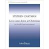 Chatman, Stephen - Love Came Down at Christmas