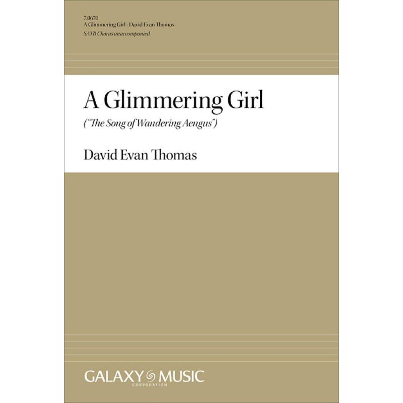 Thomas, David Evan - A Glimmering Girl: The Song of Wandering Aengus