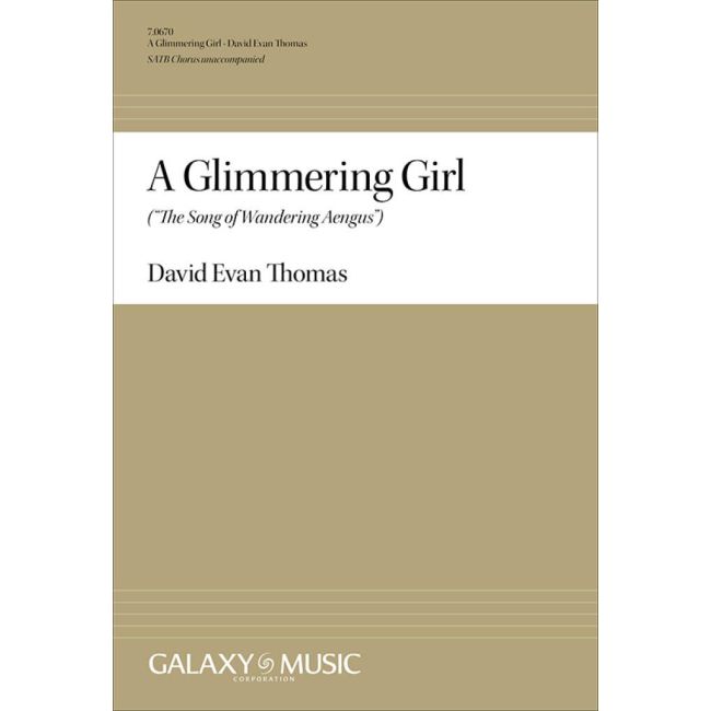 Thomas, David Evan - A Glimmering Girl: The Song of Wandering Aengus