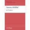 Thompson, Joel - America Will Be!
