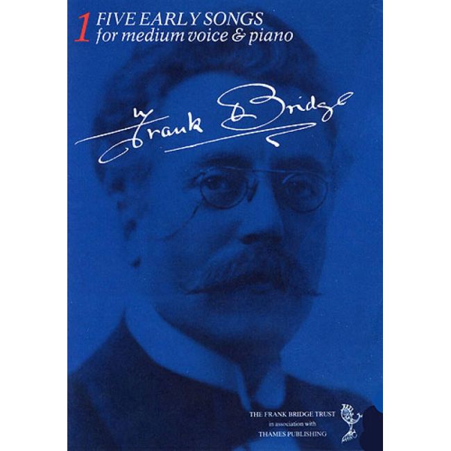 Bridge, Frank - Five Early Songs
