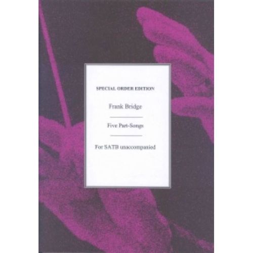Bridge, Frank - 5 Part-Songs