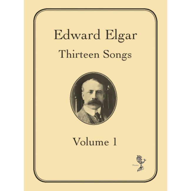 Elgar, Edward - 13 Songs Volume 1
