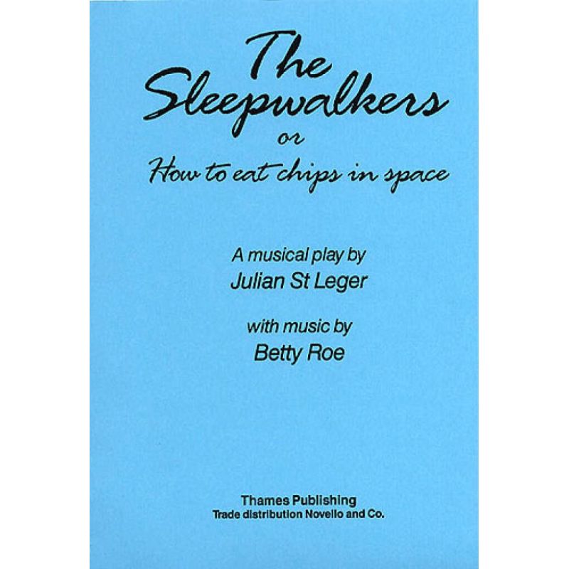 Roe, Betty - The Sleepwalkers or How To Eat Chips In Space