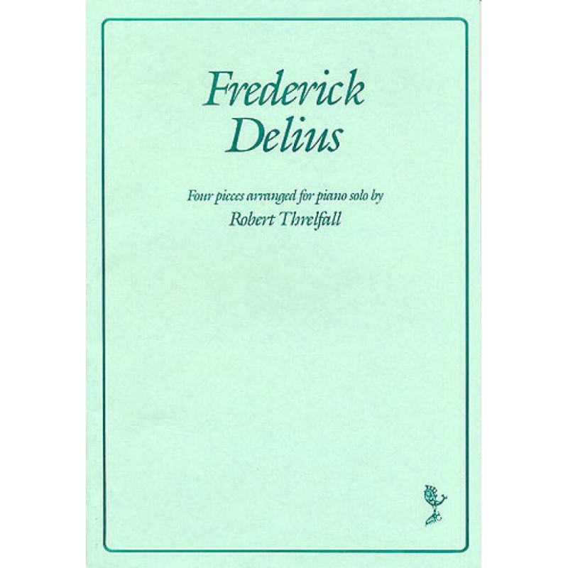Delius, Frederick - Four Pieces Arranged For Piano Solo
