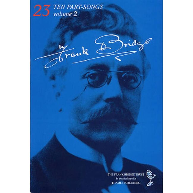 Bridge, Frank - Ten Part-Songs - Volume 2