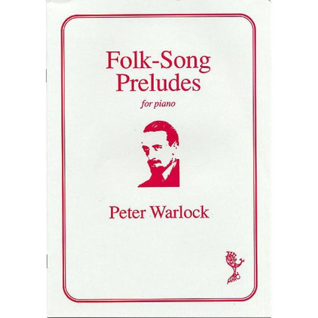 Warlock, Peter - Folk-Songs Preludes