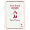 Warlock, Peter - Folk-Songs Preludes