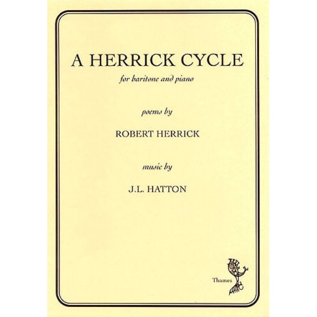Hatton, John Liptrott - A Herrick Cycle