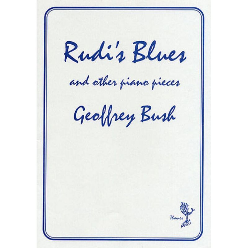 Bush, Geoffrey - Rudi's Blues and Other Piano Pieces