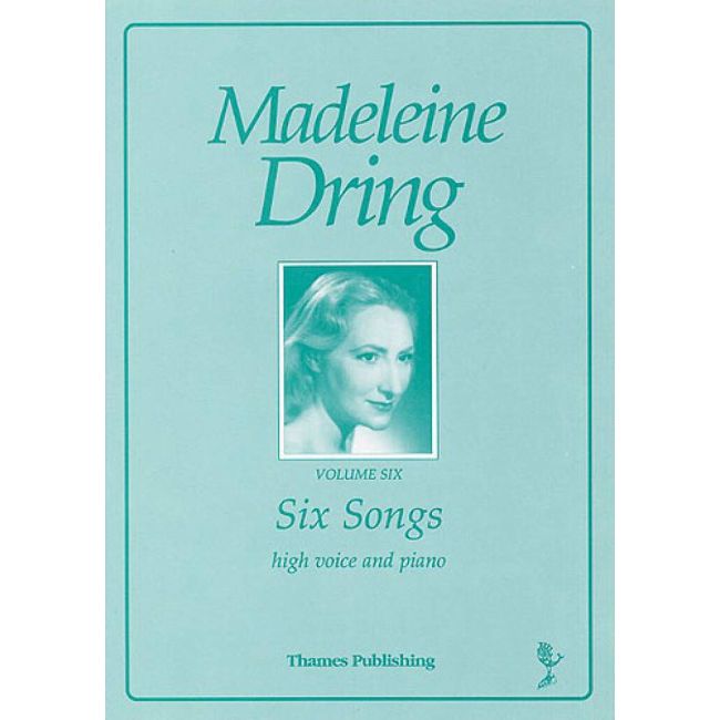 Dring, Madeleine - Six Songs Volume 6