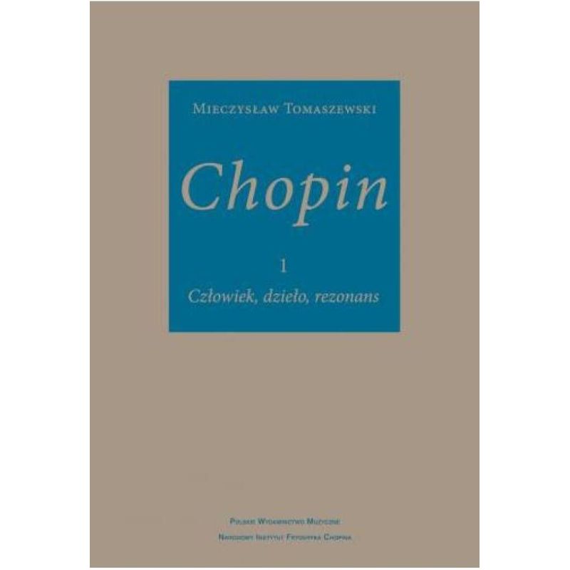 Tomaszewski, Mieczyslaw - Chopin: Man, Work, Resonance (Polish Text)