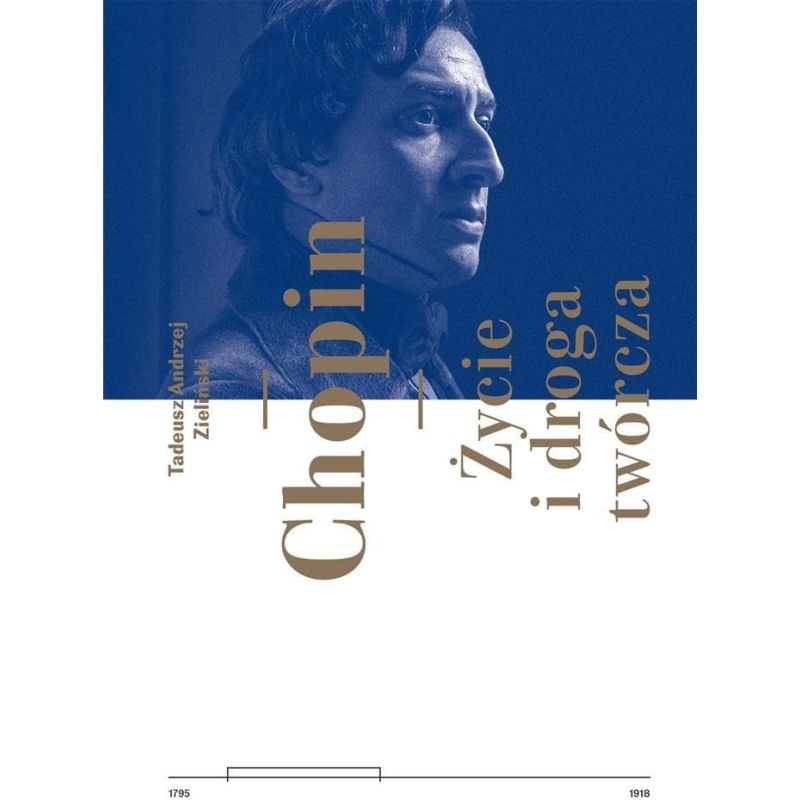 Zieliński, T.A - Chopin: His Life & Creative Path