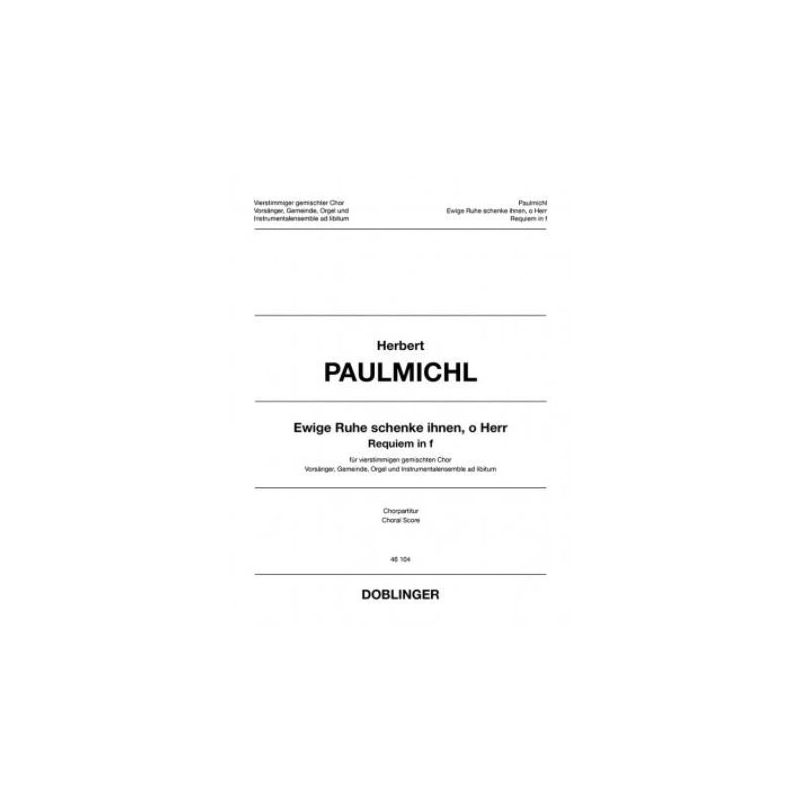 Paulmichl, Herbert - Ewige Ruhe schenke ihnen, o Herr op. 314 