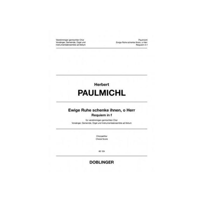 Paulmichl, Herbert - Ewige Ruhe schenke ihnen, o Herr op. 314